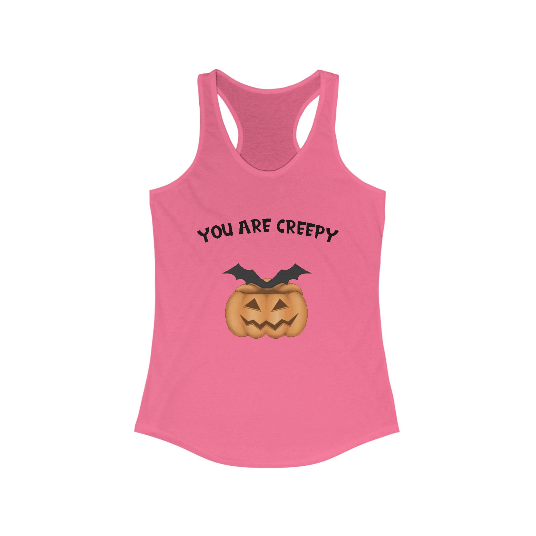 You are creepy | Women's Ideal Racerback Tank